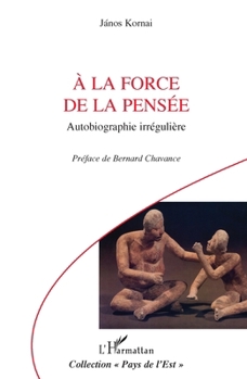 Paperback A la force de la pensée: Autobiographie irrégulière [French] Book