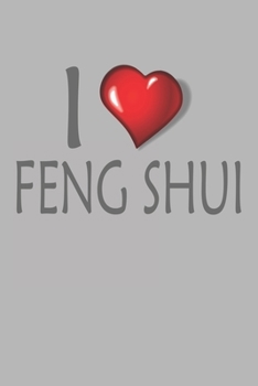 I Love Feng Shui: Blank College Ruled Lined Notebook Writing Journal