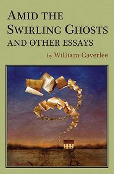 Paperback Amid the Swirling Ghosts: And Other Essays Book
