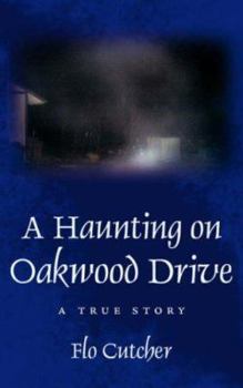 Paperback A Haunting on Oakwood Drive: A True story Book