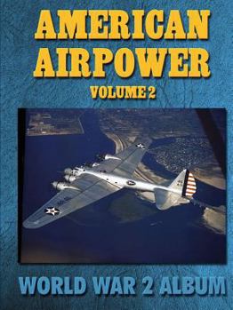 Paperback American Airpower Volume 2: World War 2 Album Book