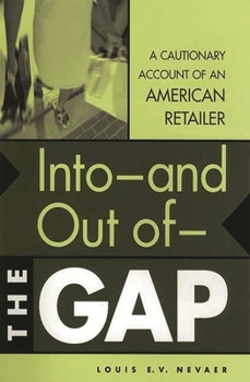 Hardcover Into--And Out Of--The Gap: A Cautionary Account of an American Retailer Book