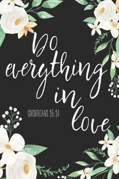Paperback Do Everything In Love Corinthians 16: 14: Journal Notebook Funny Diary With College Lined Paper Book