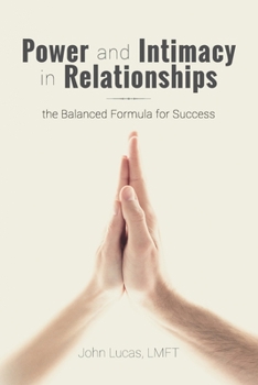 Paperback Power and Intimacy in Relationships: the Balanced Formula for Success Book