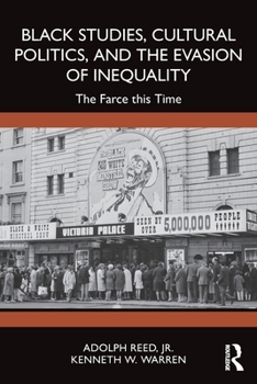Paperback Black Studies, Cultural Politics, and the Evasion of Inequality: The Farce This Time Book