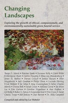 Paperback Changing Landscapes: Exploring the growth of ethical, compassionate, and environmentally sustainable green funeral practices Book