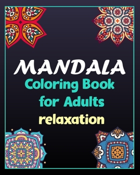 Paperback Mandala coloring book for adults relaxation: 100 Creative Mandala pages/100 pages/8/10, Soft Cover, Matte Finish/Mandala coloring book