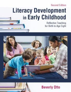 Paperback Literacy Development in Early Childhood: Reflective Teaching for Birth to Age Eight, Second Edition Book