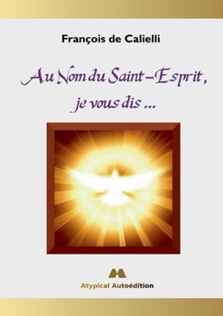 Paperback Au Nom du Saint-Esprit, je vous dis ... [French] Book