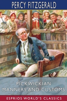 Paperback Pickwickian Manners and Customs (Esprios Classics) Book