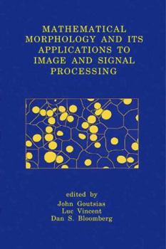 Paperback Mathematical Morphology and Its Applications to Image and Signal Processing Book
