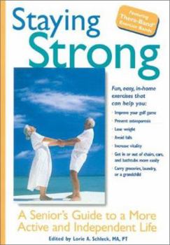 Paperback Staying Strong: A Senior's Guide to a More Active and Independent Life Book