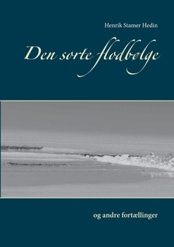 Paperback Den sorte flodbølge: og andre fortællinger [Danish] Book