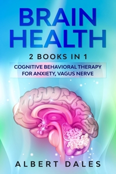 Paperback Brain Health: 2 BOOKS IN 1: Cognitive Behavioral Therapy for Anxiety, Vagus Nerve Book