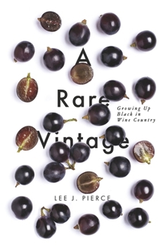 Hardcover A Rare Vintage: Growing Up Black in Wine Country Book