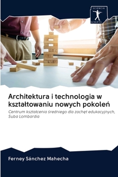Architektura i technologia w kształtowaniu nowych pokoleń: Centrum kształcenia średniego dla zachęt edukacyjnych, Suba Lombardia