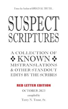 Paperback Suspect Scriptures: A Collection of Known Mistranslation & Other Standout Edits by the Scribes Book