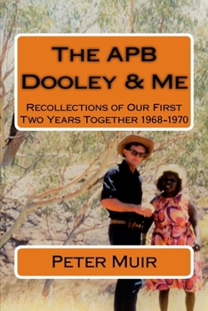 Paperback APB Dooley & Me: Recollections of Our First Two Years Together 1968-1970 Book