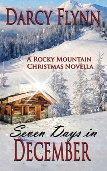 Paperback Seven Days in December: A Rocky Mountain Christmas Novella Book