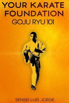 Paperback Your Karate Foundation: Goju Ryu Book