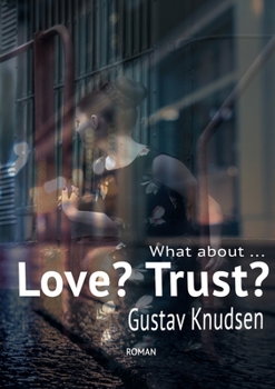 Paperback What about Love? What about Trust?: Liebe, Vertrauen / wie ging das noch? [German] Book