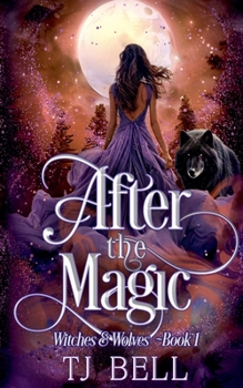 Paperback After the Magic (Witches and Wolves) Book