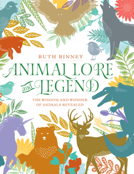 Hardcover Animal Lore and Legend: The Wisdom and Wonder of Animals Revealed Book