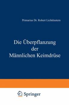 Paperback Die Überpflanzung Der Männlichen Keimdrüse [German] Book