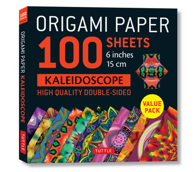 Loose Leaf Origami Paper 100 Sheets Kaleidoscope 6 (15 CM): Tuttle Origami Paper: Double-Sided Origami Sheets Printed with 12 Different Patterns: Instructions fo Book