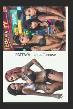 PATTAYA la sulfureuse: Hommage à Manao (French Edition)