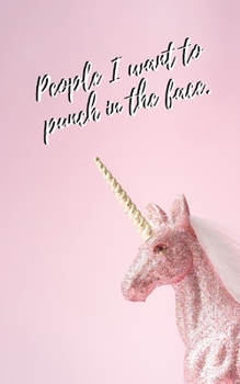 Paperback People I Want To Punch In The Face: Notebook, 100 lined pages, pink unicorn design Book