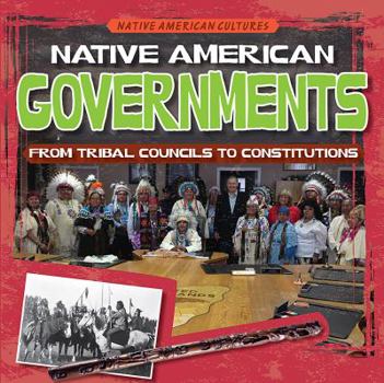 Library Binding Native American Governments: From Tribal Councils to Constitutions Book