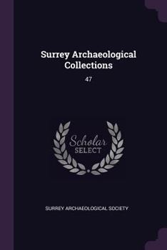 Paperback Surrey Archaeological Collections: 47 Book