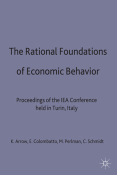 Paperback The Rational Foundations of Economic Behaviour: Proceedings of the Iea Conference Held in Turin, Italy Book