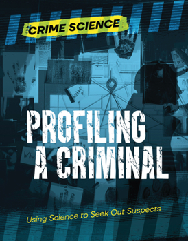 Library Binding Profiling a Criminal: Using Science to Seek Out Suspects Book