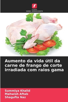 Paperback Aumento da vida útil da carne de frango de corte irradiada com raios gama [Portuguese] Book