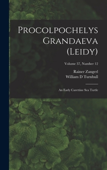 Hardcover Procolpochelys Grandaeva (Leidy): an Early Carettine Sea Turtle; Volume 37, number 12 Book