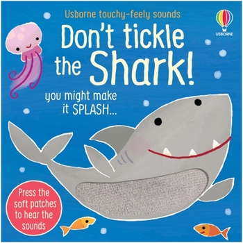 Don't Tickle the Shark! - Book  of the Don't Tickle the Animals!