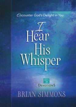 Hardcover I Hear His Whisper Volume 2: Encounter God's Delight in You Book