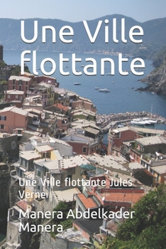 Paperback Une Ville flottante: Une Ville flottante Jules Verne [French] Book