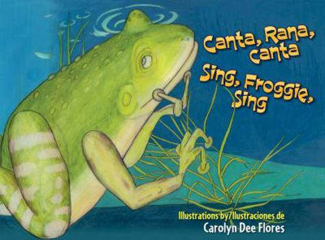 Canta, Rana, Canta / Sing, Froggie, Sing