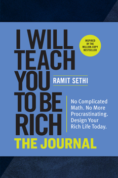Paperback I Will Teach You to Be Rich: The Journal: No Complicated Math. No More Procrastinating. Design Your Rich Life Today. Book