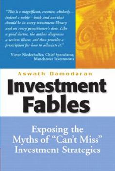 Paperback Investment Fables: Exposing the Myths of "Can't Miss" Investment Strategies Book