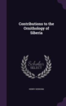 Hardcover Contributions to the Ornithology of Siberia Book