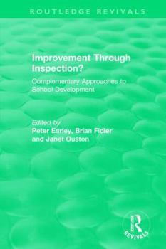 Paperback Improvement Through Inspection?: Complementary Approaches to School Development Book