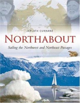 Hardcover Northabout: Sailing the North East and North West Passages Book