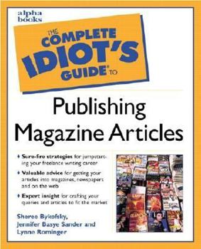 Paperback The Complete Idiot's Guide to Publishing Magazine Articles Book