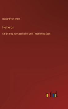 Hardcover Homeros: Ein Beitrag zur Geschichte und Theorie des Epos [German] Book