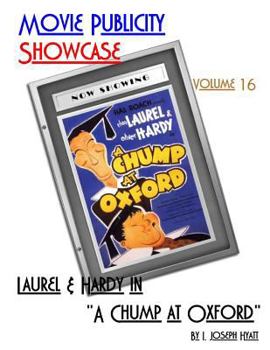 Paperback Movie Publicity Showcase Volume 16: Laurel and Hardy in "A Chump at Oxford" Book