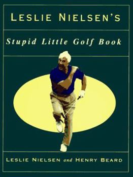 Hardcover Leslie Nielson's Stupid Little Golf Book